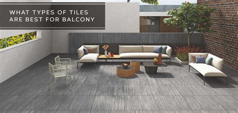 What Types Of Tiles Are Best For Balcony Simpolo Ceramics