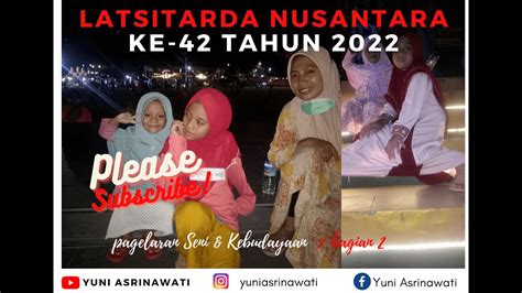 Pagelaran Seni Budaya Malam Pentas Seni Budaya Latsitarda Nusantara