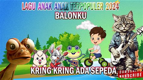 Kring Kring Ada Sepeda Dan Balonku I Lagu Anak Lagu Anak Anak Lagu