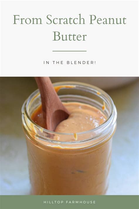 How To Make Homemade Peanut Butter From Scratch Peanut Butter Homemade Food Healthy Peanut