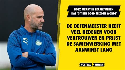 Bosz Spreekt Vertrouwen Uit Heb Nu Al Het Gevoel Dat Dit Een Goed