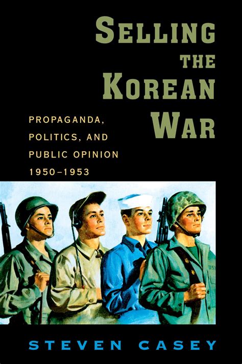 Amazon.com: Selling the Korean War: Propaganda, Politics, and Public ...