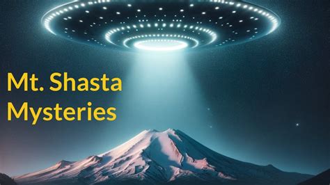 Mount Shasta S Mysteries Exploring Otherworldly Legends Paranormal