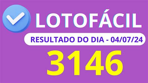 LOTOFACIL HOJE 04 07 2024 CONCURSO 3146 YouTube