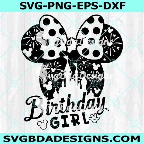 Minnie Birthday Girl Svg Disneyland Birthday Girl Svg