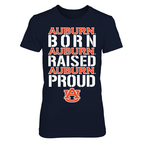 Auburn Tigers Born Raised Proud Auburn Tigers Stylish Tee Auburn