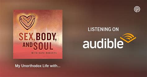 My Unorthodox Life With Julia Haart Sex Body And Soul Podcasts On Audible