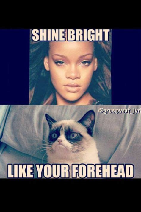 Super Memes Savage Rihanna Ideas Funny Grumpy Cat Memes Grumpy