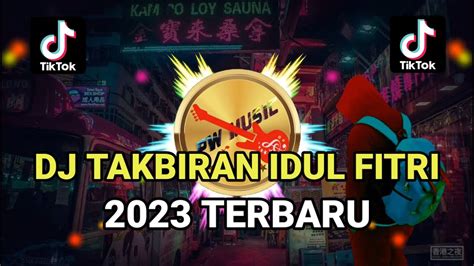 Dj Takbiran Idul Fitri 2023 Full Bass Youtube