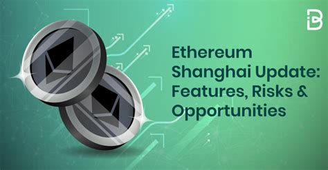 Ethereum Shanghai Update Features Risks Opportunities ImmuneBytes