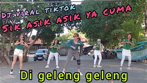 Dj Sik Asik Asik Ya Cuman Di Geleng Geleng Viral Tiktok Enak Di