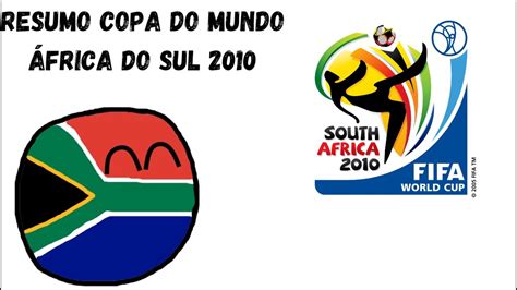 Resumo da Copa do Mundo 2010 na África do Sul South Africa YouTube