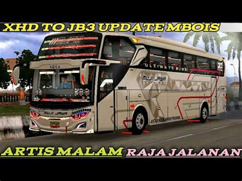 SHARE KODENAME FULL ACC ARTIS MALAM XHD JB3 KODENAME BUSSID V3 7 1