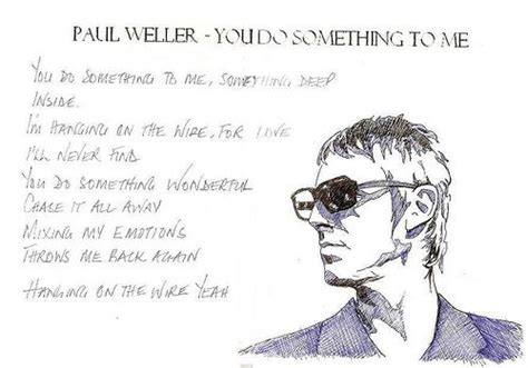 Paul Weller You Do Something To Me Paul Weller Weller Favorite Lyrics