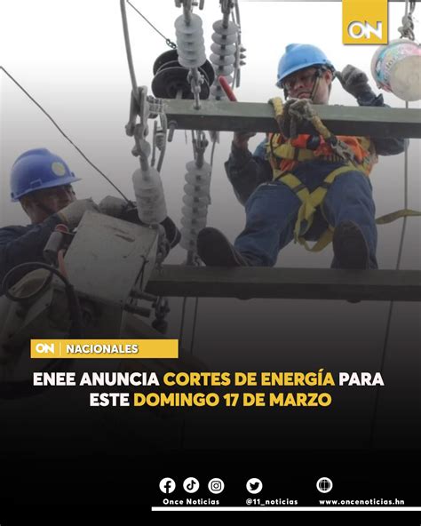 Enee Anuncia Cortes De Energ A Para Este Mi Rcoles De Marzo