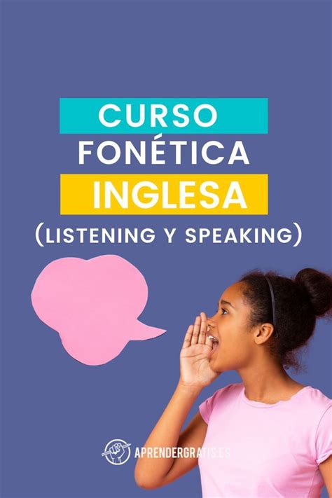 Curso De Fonética Inglesa Listening Y Speaking Aprender Gratis