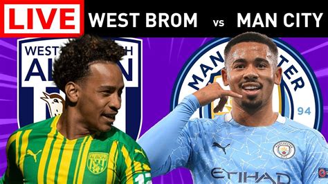 West Brom 0 5 Manchester City Live Streaming Premier League Live