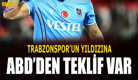 Trabzonspor un Yıldızına ABD den Teklif Var Trabzon Haber