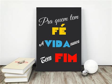 Placa decorativa 15x21cm Pra Quem Tem Fé a Vida Nunca Tem Elo7