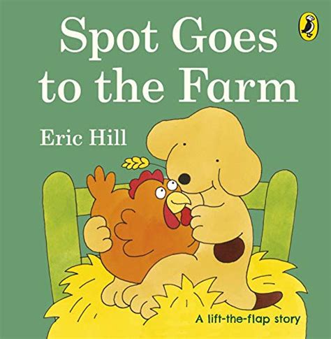 Spot Goes To The Farm A Lift The Flap Book Spot Original Lift The