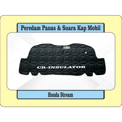 Jual Peredam Panas Dan Suara Kap Mesin Honda Stream Tahun 2001 2002