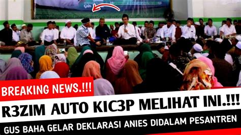 GEMPAR KAKA GUS BAHA KINI SUARAKAN DUKUNG ANIES REZIM AUTO PANIK