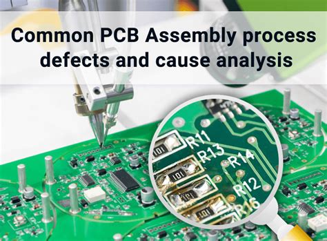 Common Pcb Assembly Process Defects And Cause Analysis