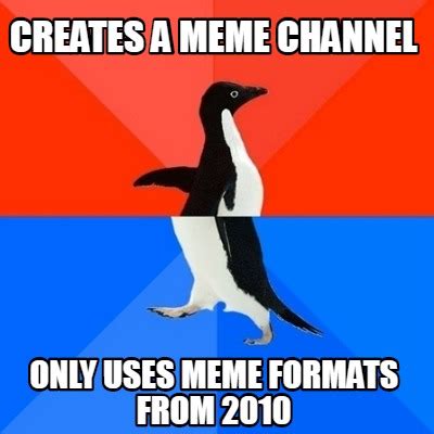 Meme Creator - Funny Creates a meme channel only uses meme formats from 2010 Meme Generator at ...