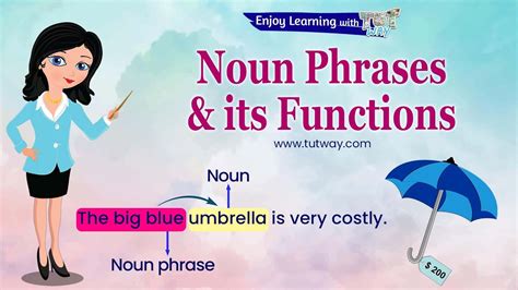 Functions of Noun Phrases Khám Phá Bí Mật Đằng Sau Cấu Trúc Ngữ Pháp