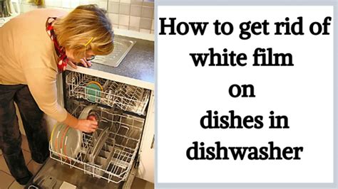 How To Get Rid Of White Film On Dishes In Dishwasher Guide