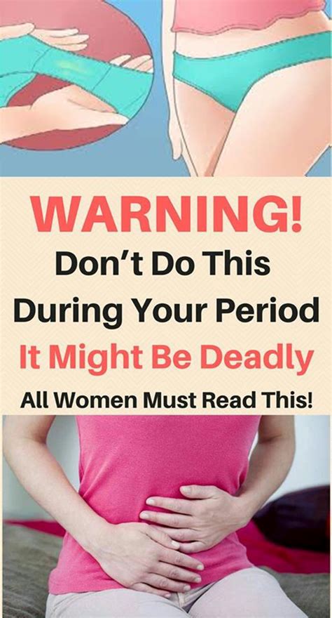 Warning Don’t Do This When You Have Period It Might Be Deadly All Women Must Read Health