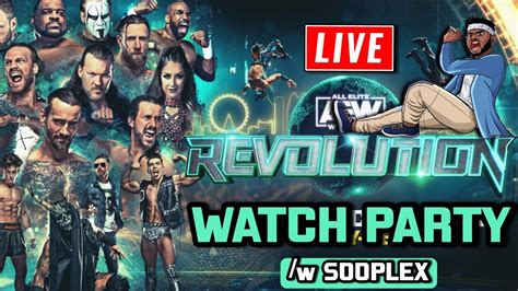 Aew Revolution 2022 Full Show Livestream Live Reactions Watch Party