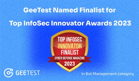 Geetest Named Finalist Of Top Infosec Innovator Awards 2023 In Bot