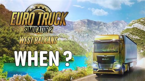 ETS2 West Balkans DLC WHEN YouTube