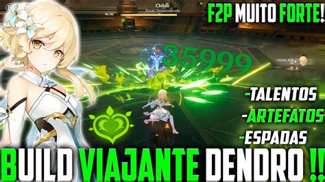 Viajante Dendro Muito Forte Melhor Build F P De Artefato Dps E Sub