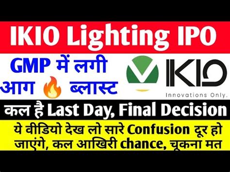 Gmp Blast High Ikio Lighting Ipo Ikio Lighting Limited