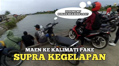 Pertama Kali Pake Supra Ke Kalimatisupri Ganti Konsep V Kalimati