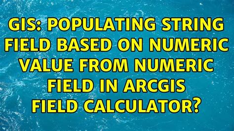 Gis Populating String Field Based On Numeric Value From Numeric Field