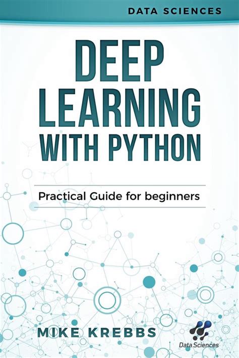 Data Sciences Deep Learning With Python Ebook Mike Krebbs