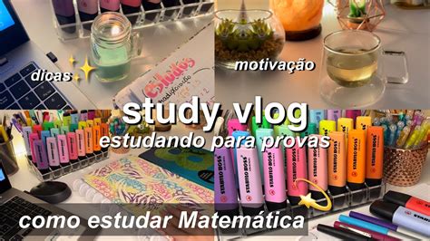 Study Vlog Produtivo Estudando Para Provas Como Estudar Matem Tica