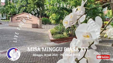 [live Streaming] Minggu Biasa Xvi Minggu 18 Juli 2021 Pk 8 30 Wita