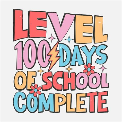 Premium Vector Level 100 Days Of School Complete Vector Graphic T