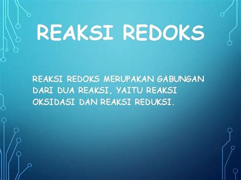 Reaksi Redoks Reaksi Reduksi Reaksi Redoks Pengikatan Dan