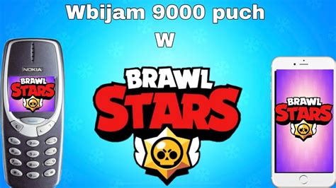 Wbiłem 9000 puch w Brawl Stars YouTube