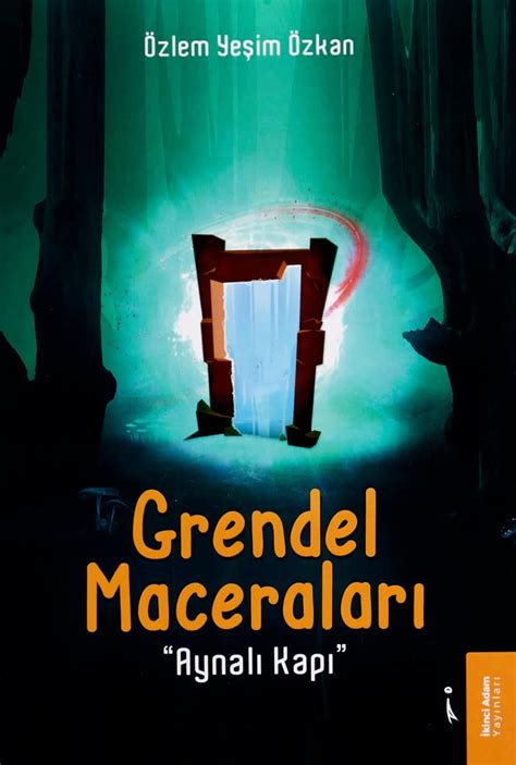 Grendel Maceraları Aynalı Kapı 9786257498494 Özlem