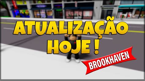 O Brookhaven Vai Atualizar Hoje Roblox Youtube