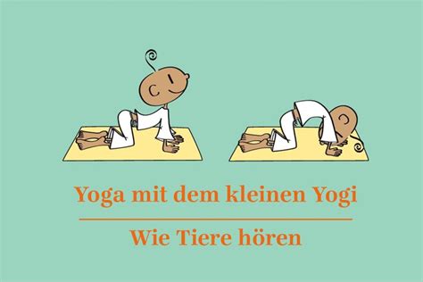 Der kleine Yogi wie Tiere hören yoga ZEIT Das Yogamagazin aus