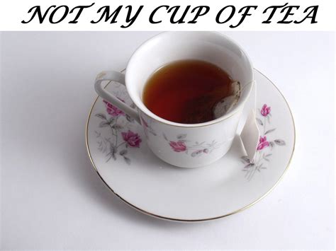 IDIOM – NOT MY CUP OF TEA - English Course Malta