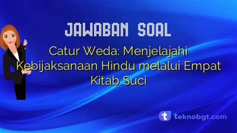 Catur Weda Menjelajahi Kebijaksanaan Hindu Melalui Empat Kitab Suci