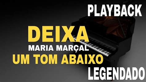 Deixa PLAYBACK UM TOM ABAIXO Maria Marçal YouTube